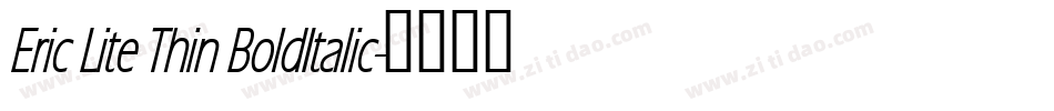 Eric Lite Thin BoldItalic字体转换